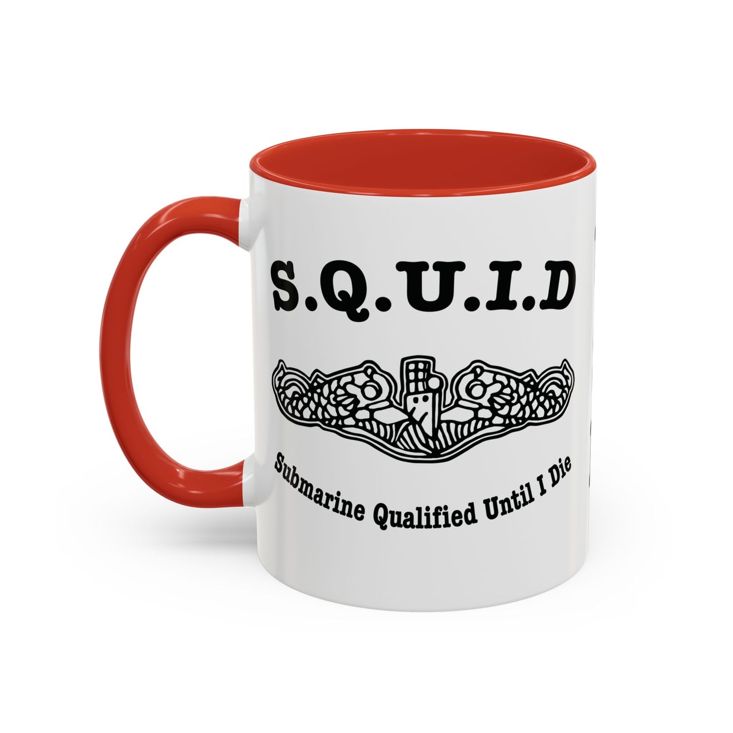 United States Navy S.Q.U.I.D. Submarine Qualified Until I Die Submarine Force Silent Service Accent Coffee Mugs