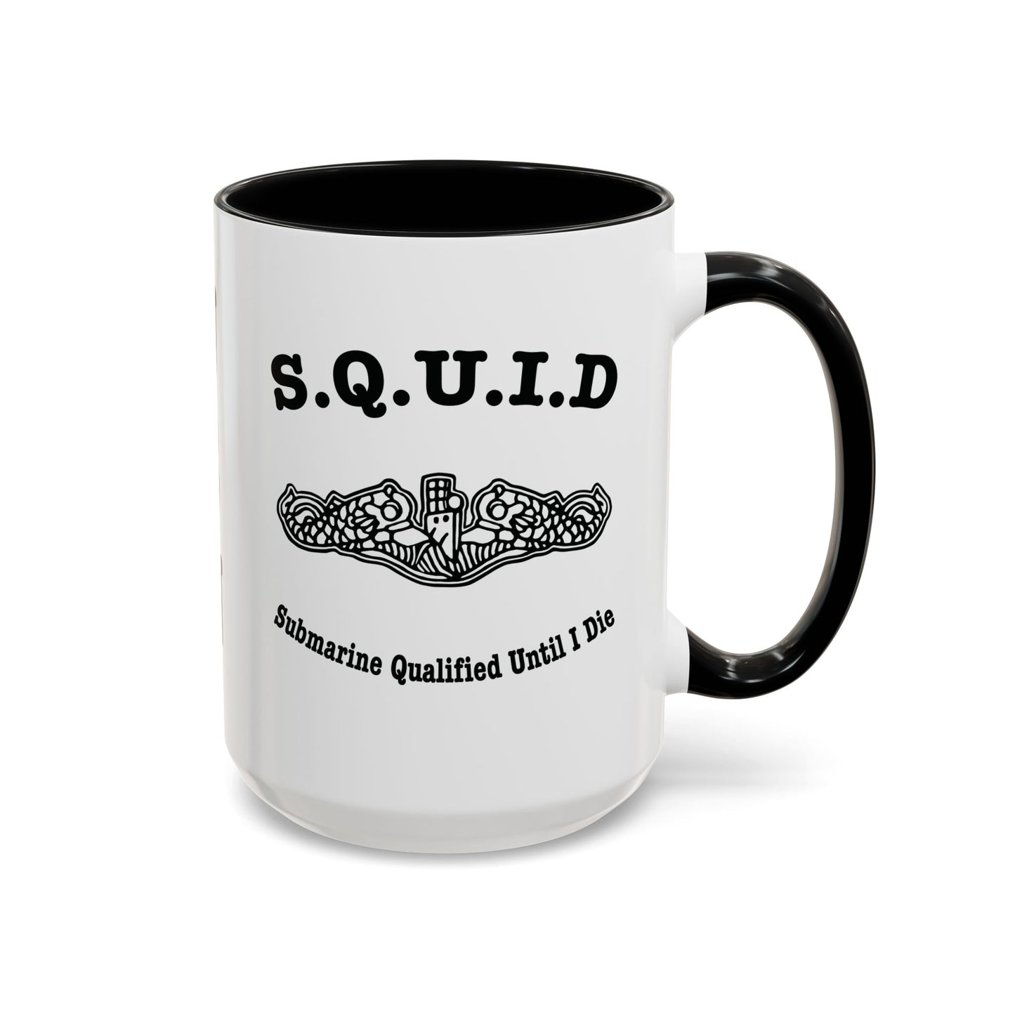 United States Navy S.Q.U.I.D. Submarine Qualified Until I Die Submarine Force Silent Service Accent Coffee Mugs