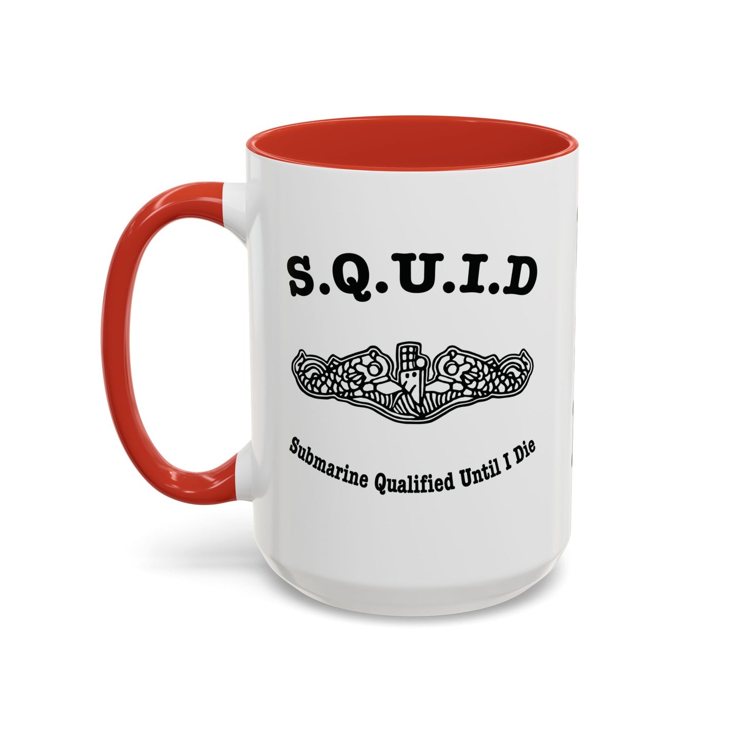United States Navy S.Q.U.I.D. Submarine Qualified Until I Die Submarine Force Silent Service Accent Coffee Mugs