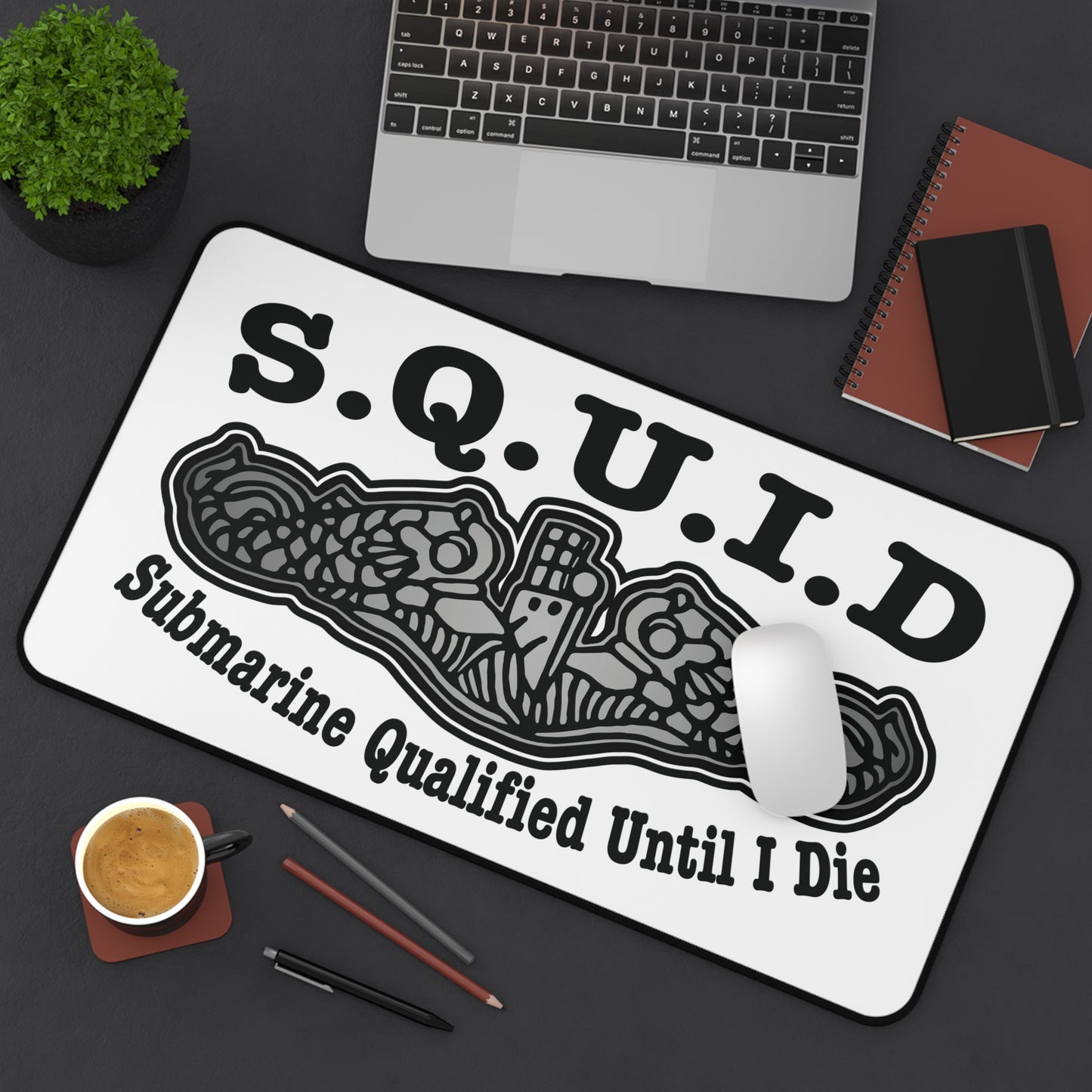 United States S.Q.U.I.D. Submarine Qualified Until I Die Desk Mat