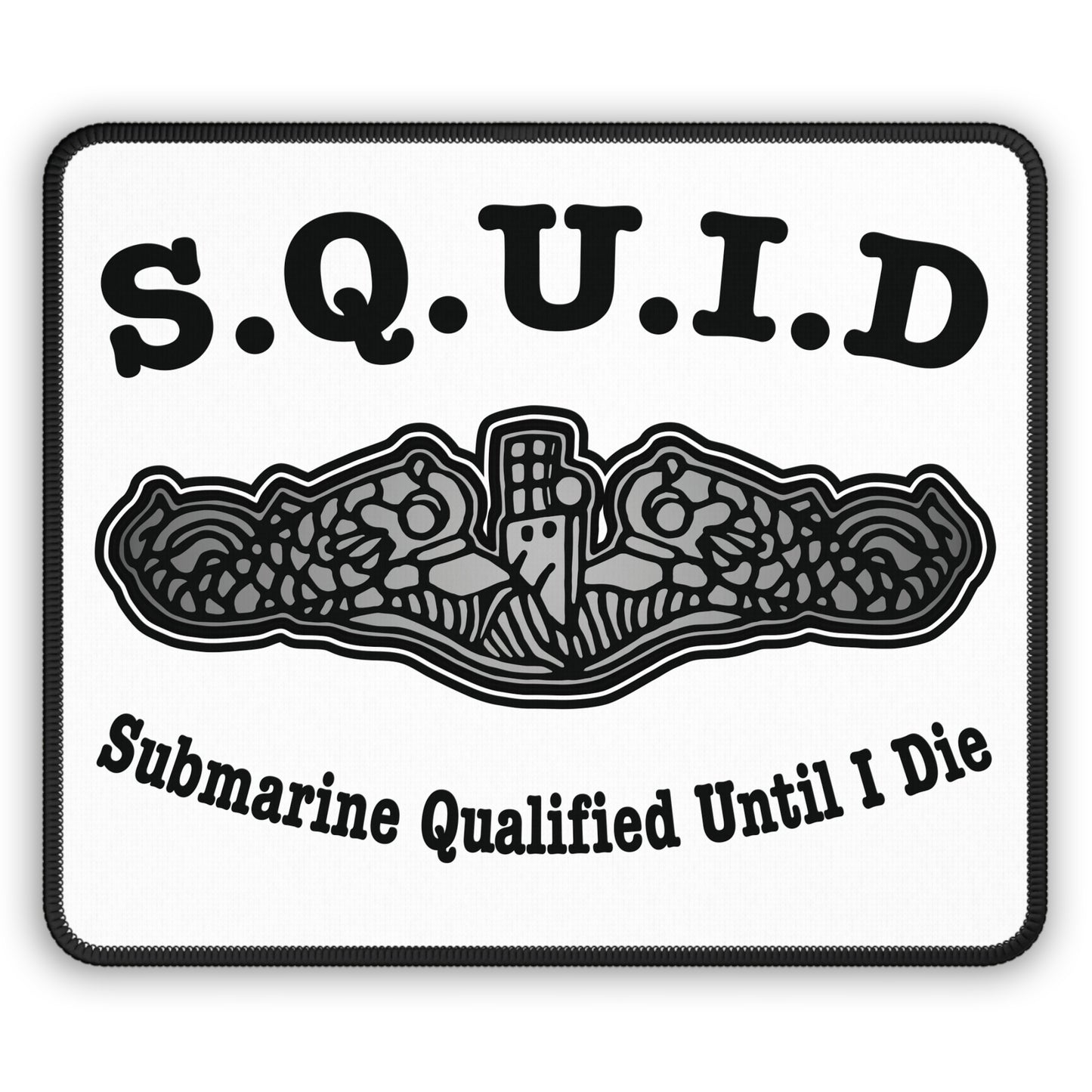United States S.Q.U.I.D. Submarine Qualified Until I Die Gaming Mouse Pad