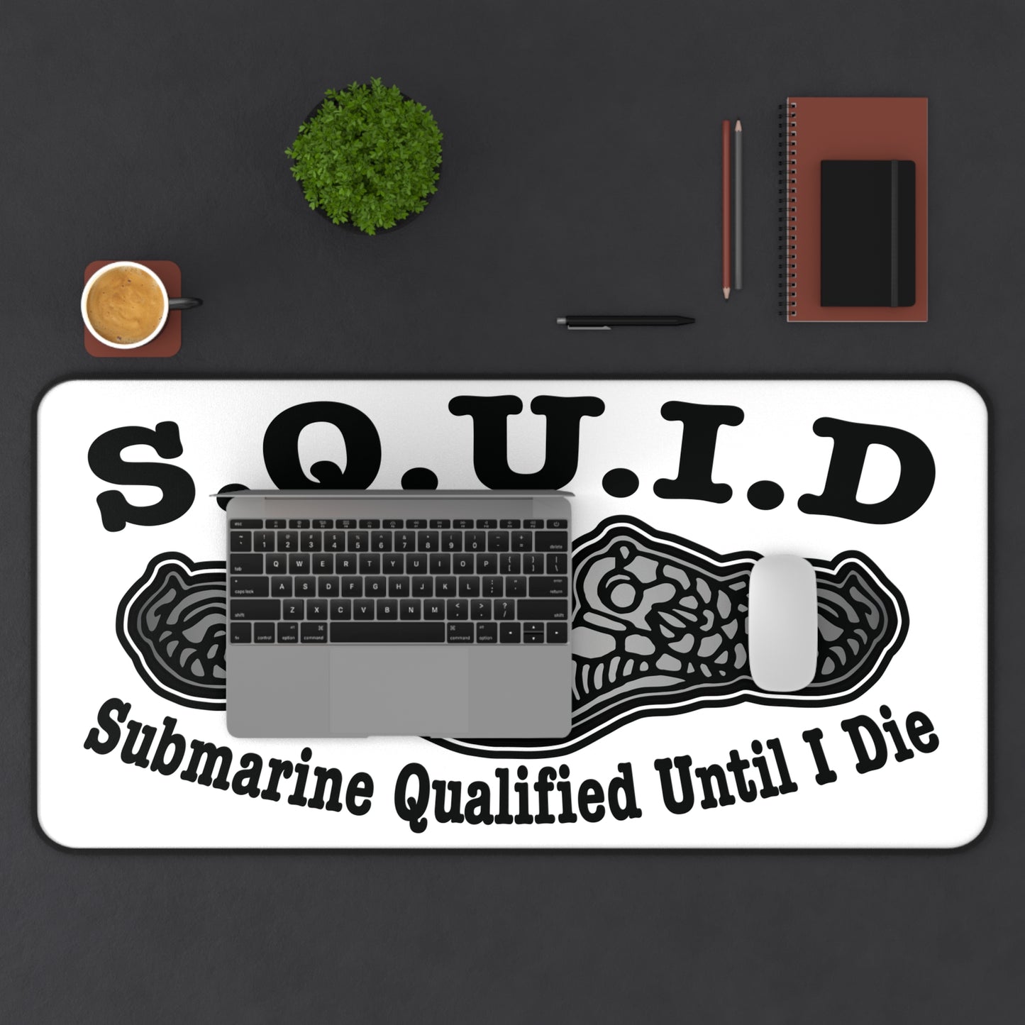 United States S.Q.U.I.D. Submarine Qualified Until I Die Desk Mat