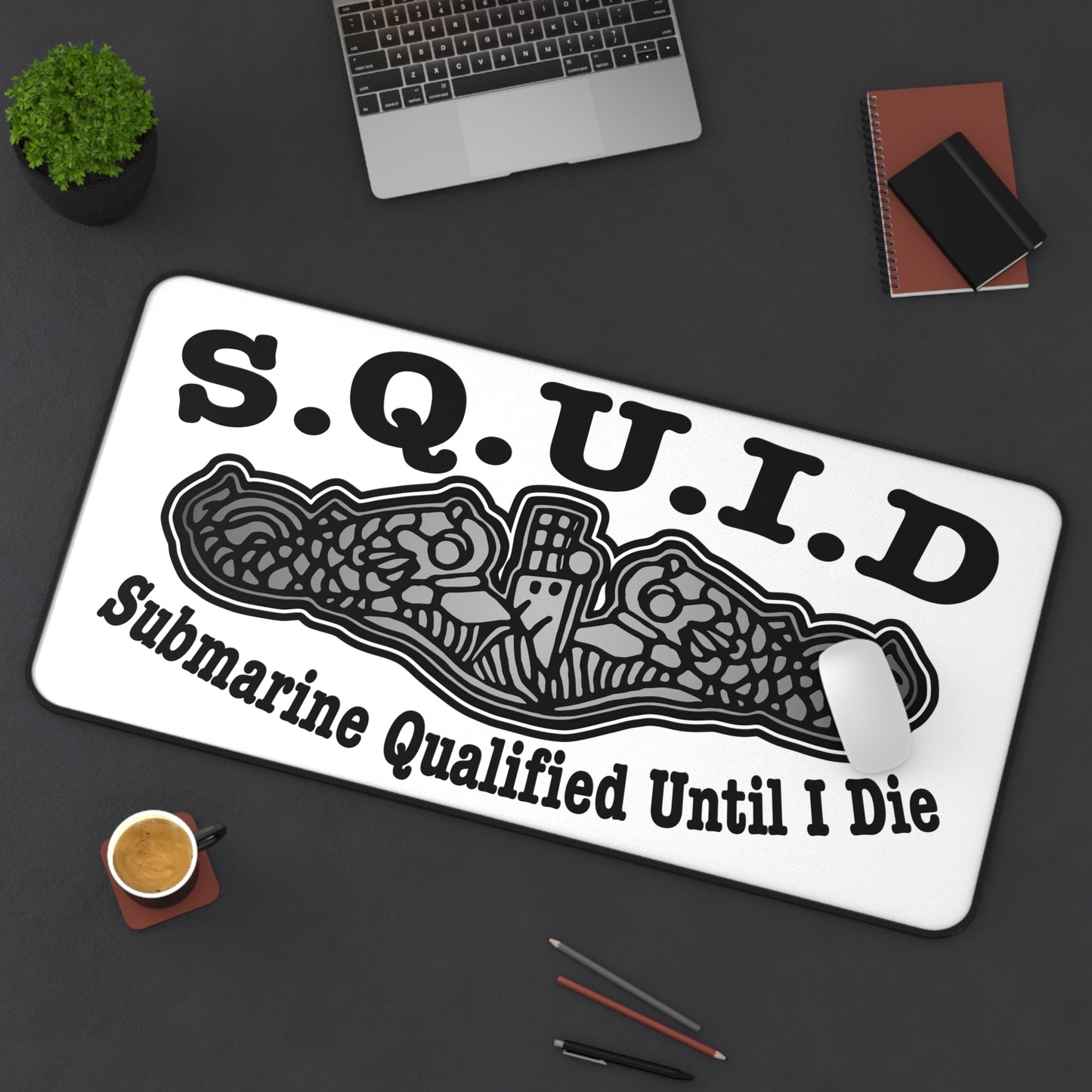 United States S.Q.U.I.D. Submarine Qualified Until I Die Desk Mat