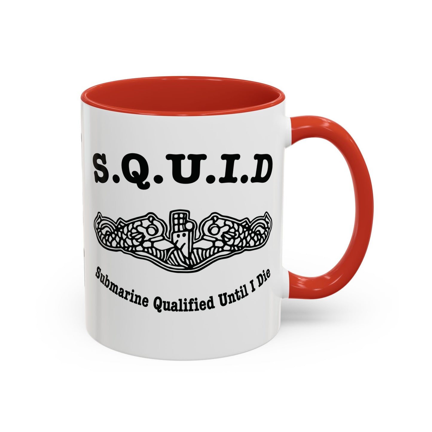 United States Navy S.Q.U.I.D. Submarine Qualified Until I Die Submarine Force Silent Service Accent Coffee Mugs