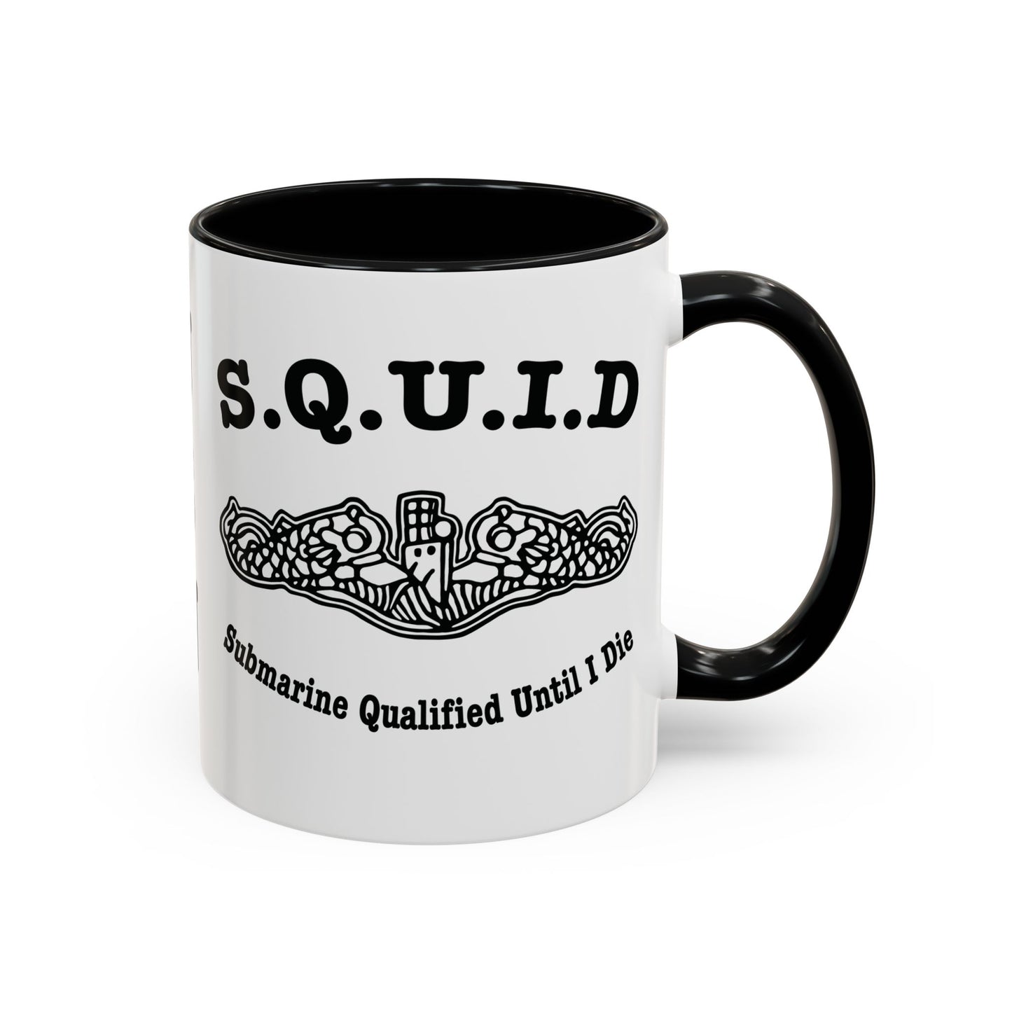 United States Navy S.Q.U.I.D. Submarine Qualified Until I Die Submarine Force Silent Service Accent Coffee Mugs