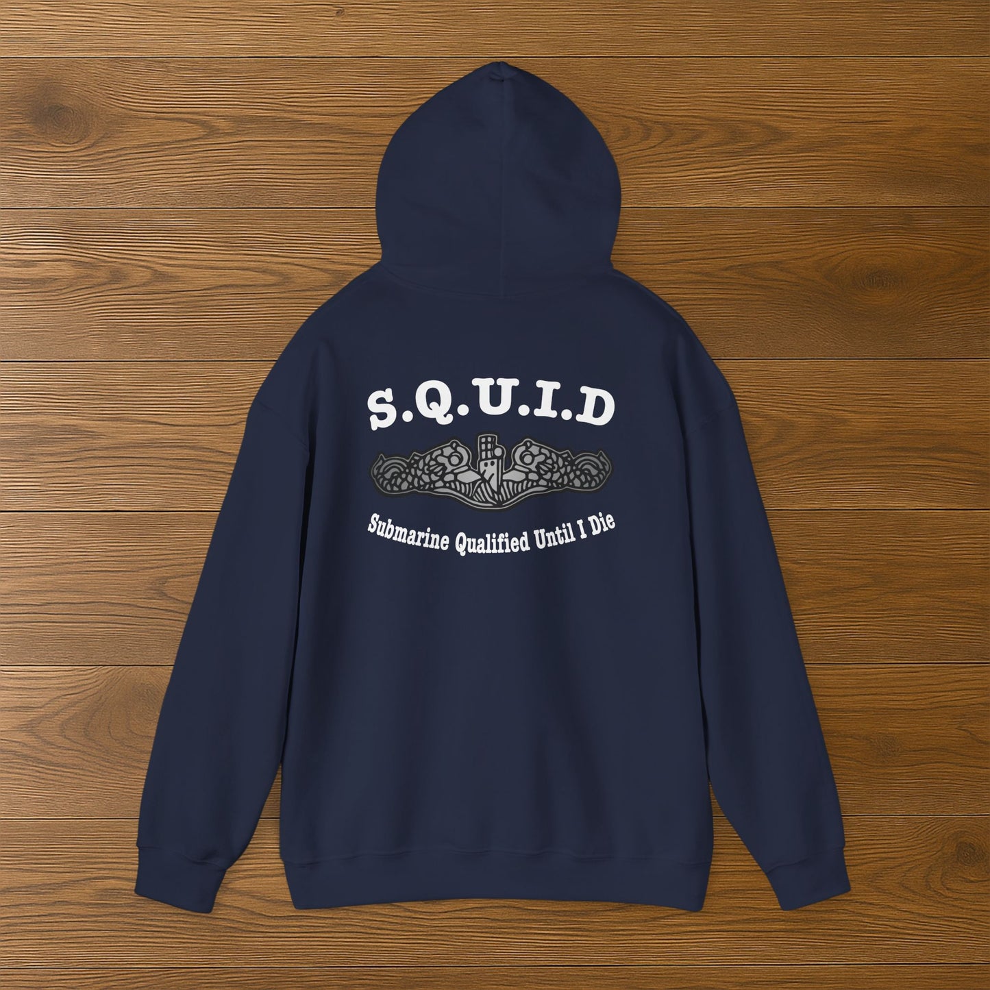 United States S.Q.U.I.D. Submarine Qualified Until I Die Navy Dolphins Front Unisex Heavy Blend™ Hooded Sweatshirt