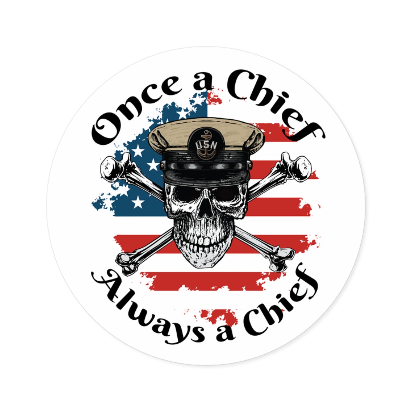 US Navy Once a Chief CPO Skull & Crossbones Sailor on Distressed USA Flag Round Sticker