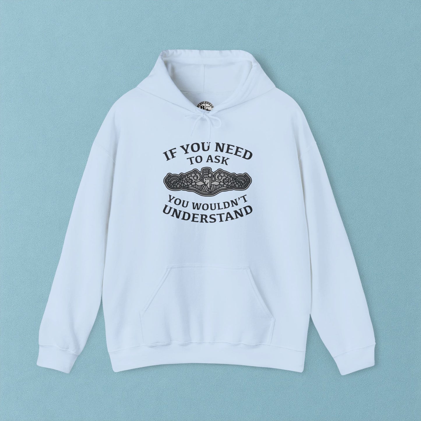 U.S. Submarine Silver Dolphins If You Need To Ask You Wouldn't Understand Unisex Heavy Blend™ Hooded Sweatshirt