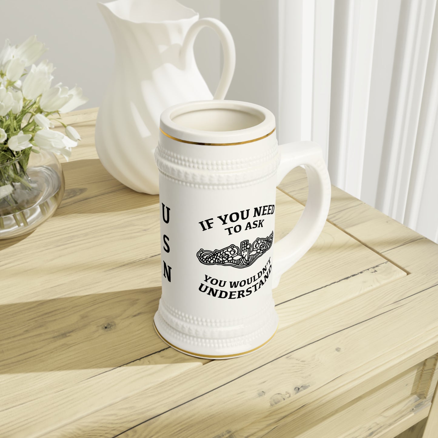 US Navy Submarine Dolphins If You Need To Ask You Wouldn't Understand Stein Mug