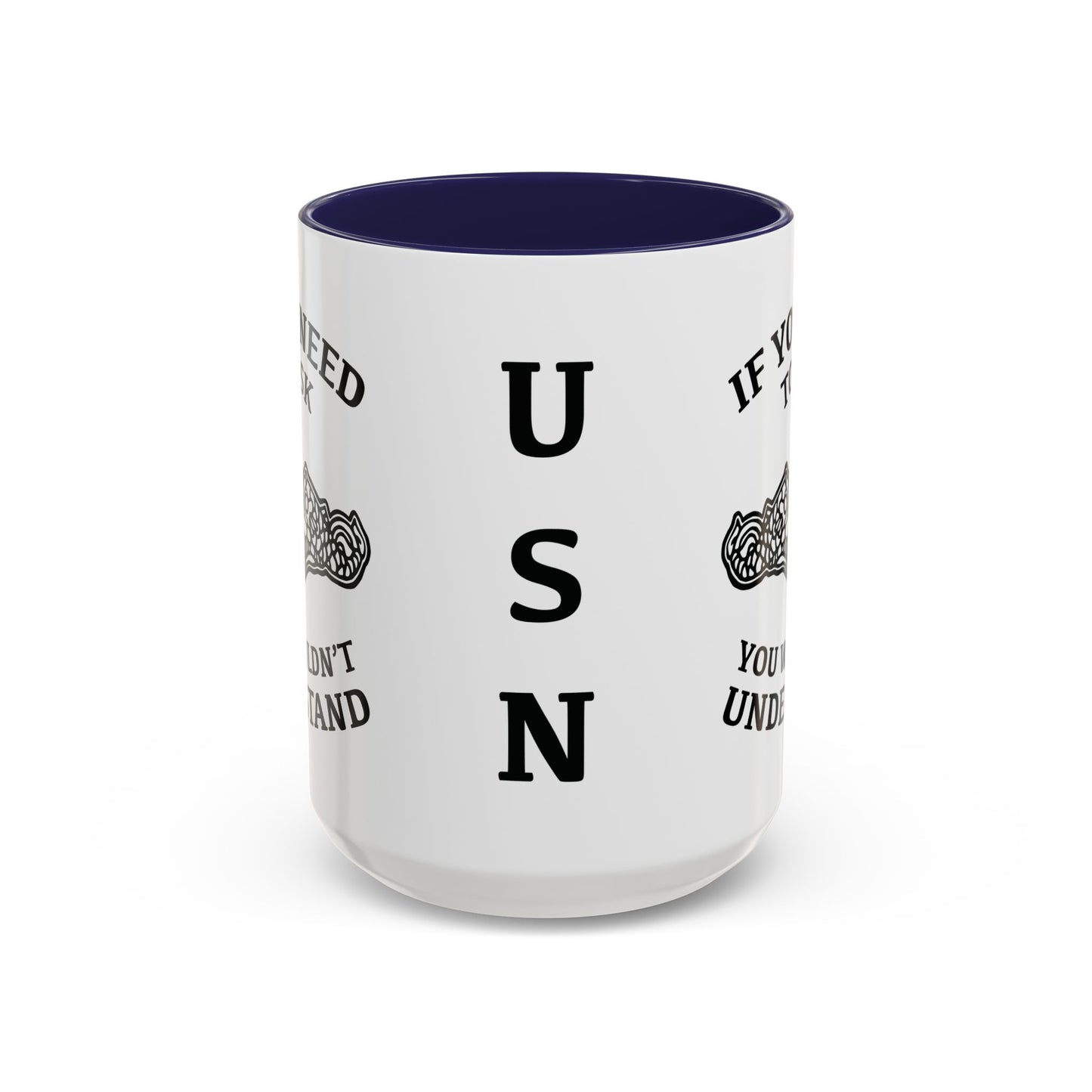 US Navy Submarine Force Silent Service Dolphins If You Need To Ask You Wouldn't Understand Accent Coffee Mugs