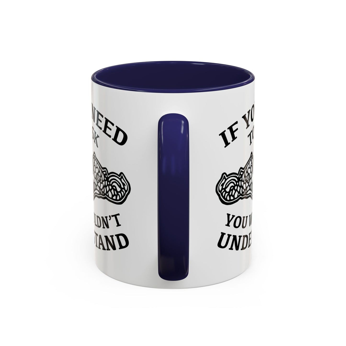 US Navy Submarine Force Silent Service Dolphins If You Need To Ask You Wouldn't Understand Accent Coffee Mugs