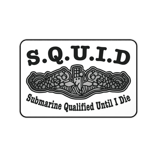 United States S.Q.U.I.D. Submarine Qualified Until I Die Desk Mat