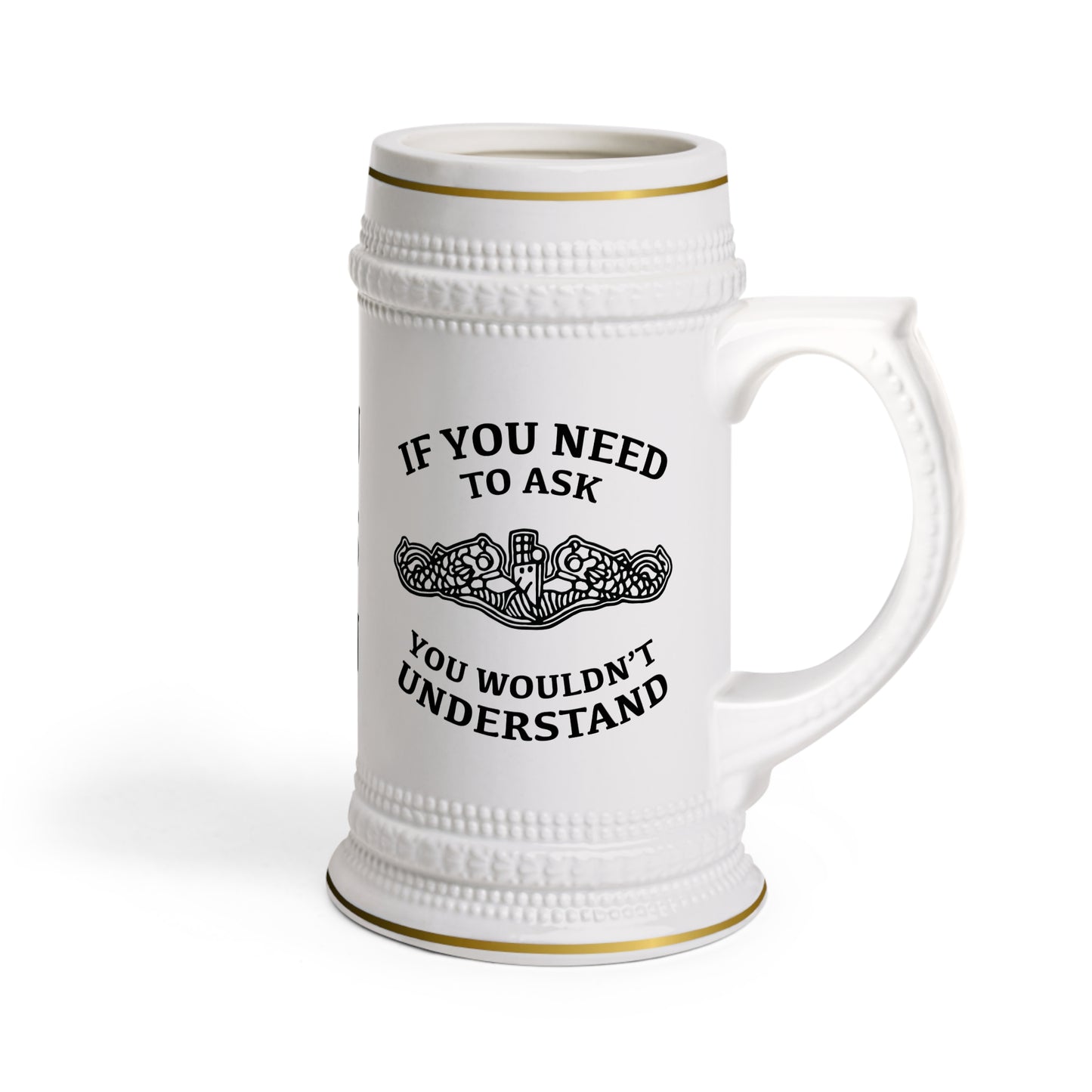 US Navy Submarine Dolphins If You Need To Ask You Wouldn't Understand Stein Mug