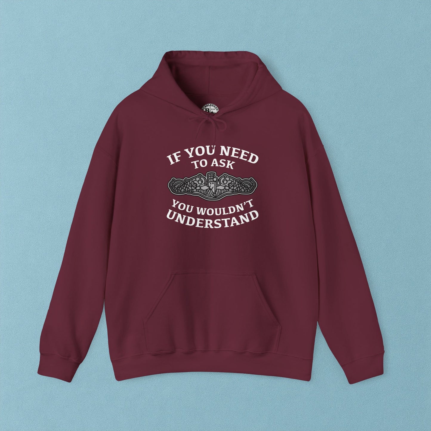 U.S. Submarine Silver Dolphins If You Need To Ask You Wouldn't Understand Unisex Heavy Blend™ Hooded Sweatshirt