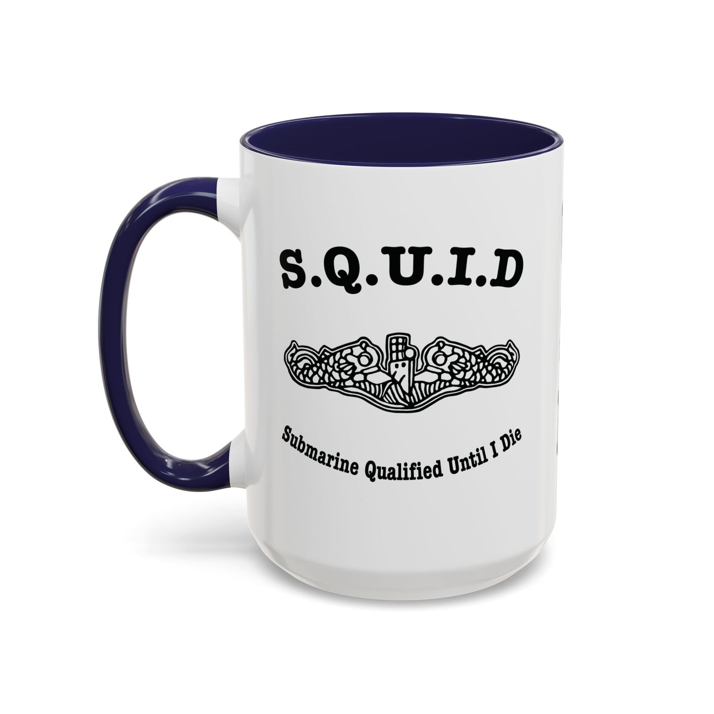 United States Navy S.Q.U.I.D. Submarine Qualified Until I Die Submarine Force Silent Service Accent Coffee Mugs