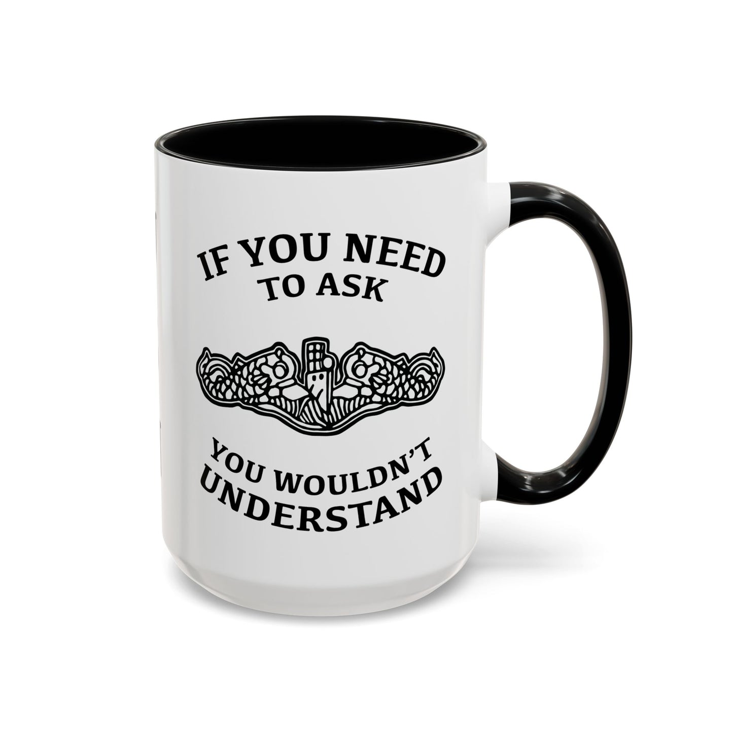 US Navy Submarine Force Silent Service Dolphins If You Need To Ask You Wouldn't Understand Accent Coffee Mugs