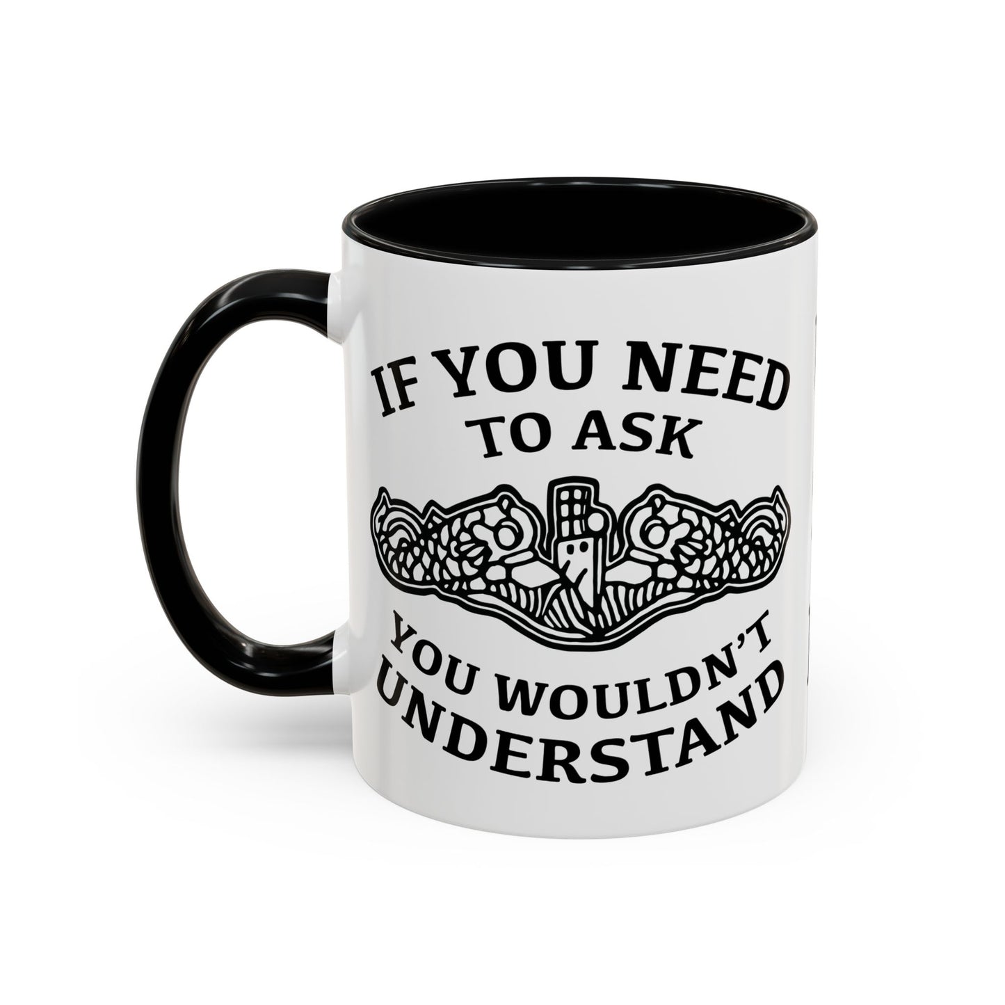 US Navy Submarine Force Silent Service Dolphins If You Need To Ask You Wouldn't Understand Accent Coffee Mugs