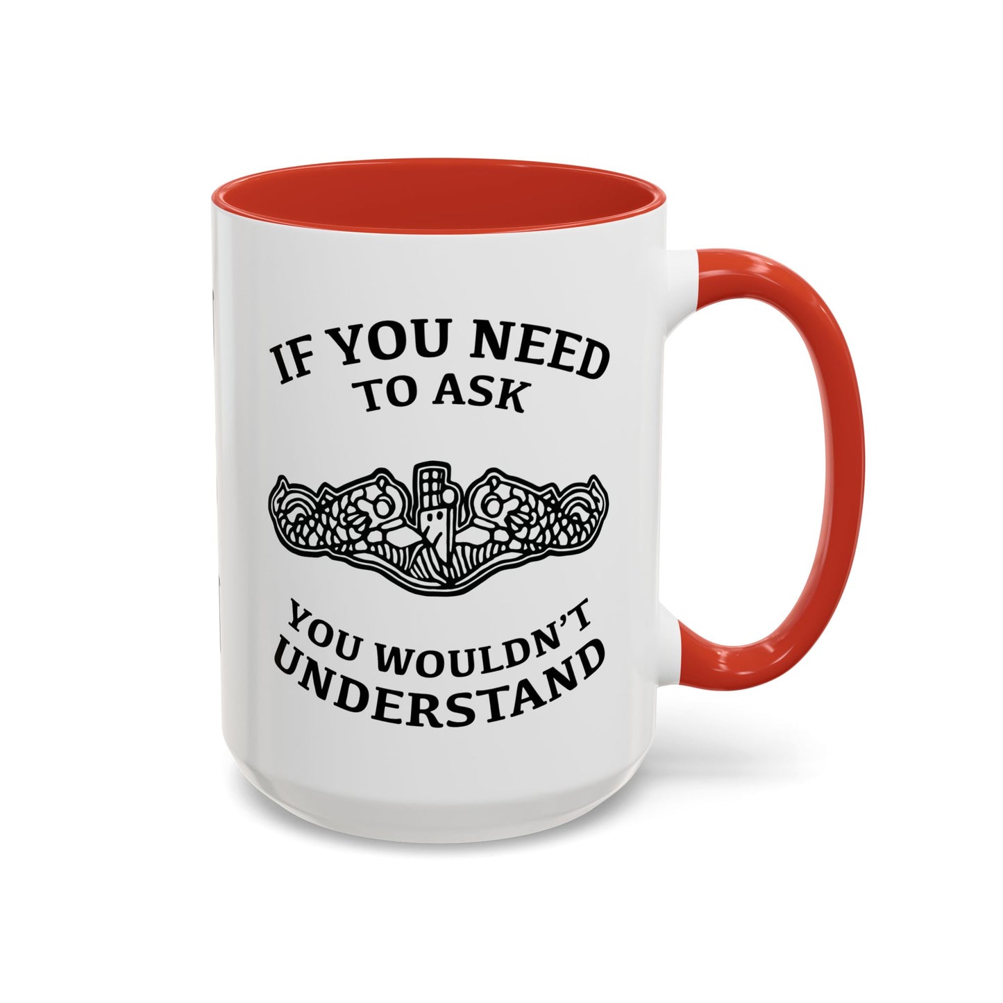 US Navy Submarine Force Silent Service Dolphins If You Need To Ask You Wouldn't Understand Accent Coffee Mugs