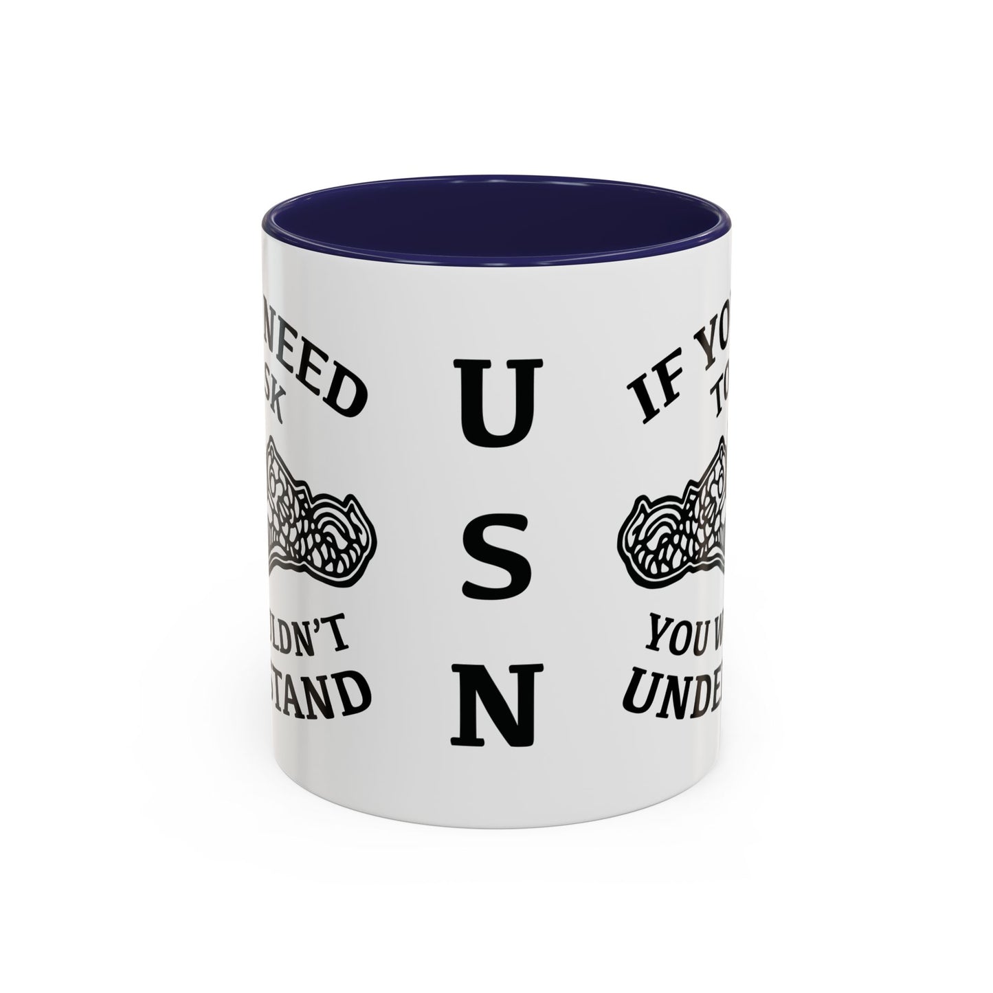 US Navy Submarine Force Silent Service Dolphins If You Need To Ask You Wouldn't Understand Accent Coffee Mugs
