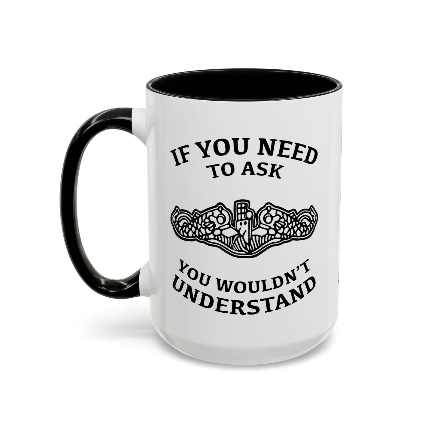 US Navy Submarine Force Silent Service Dolphins If You Need To Ask You Wouldn't Understand Accent Coffee Mugs