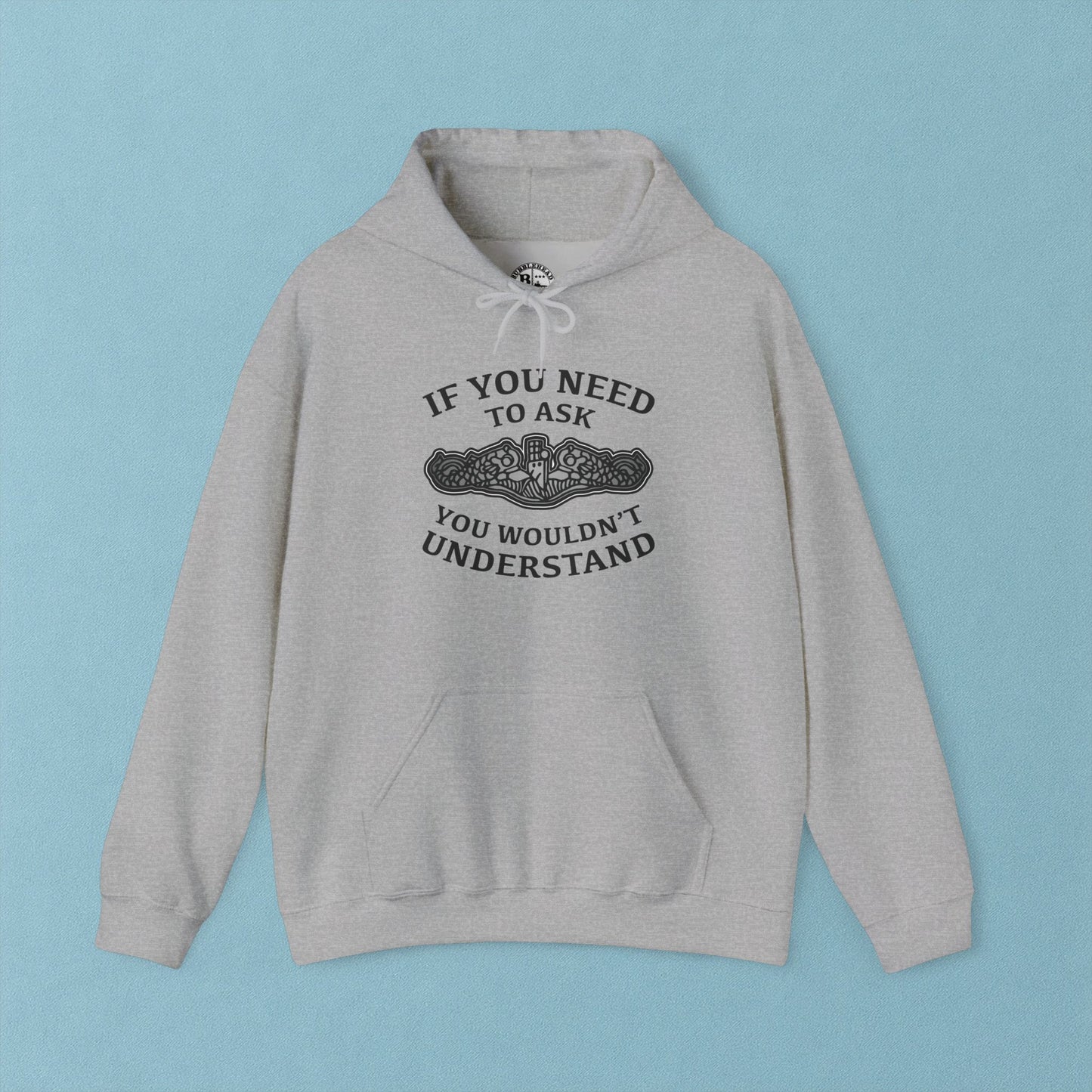 U.S. Submarine Silver Dolphins If You Need To Ask You Wouldn't Understand Unisex Heavy Blend™ Hooded Sweatshirt