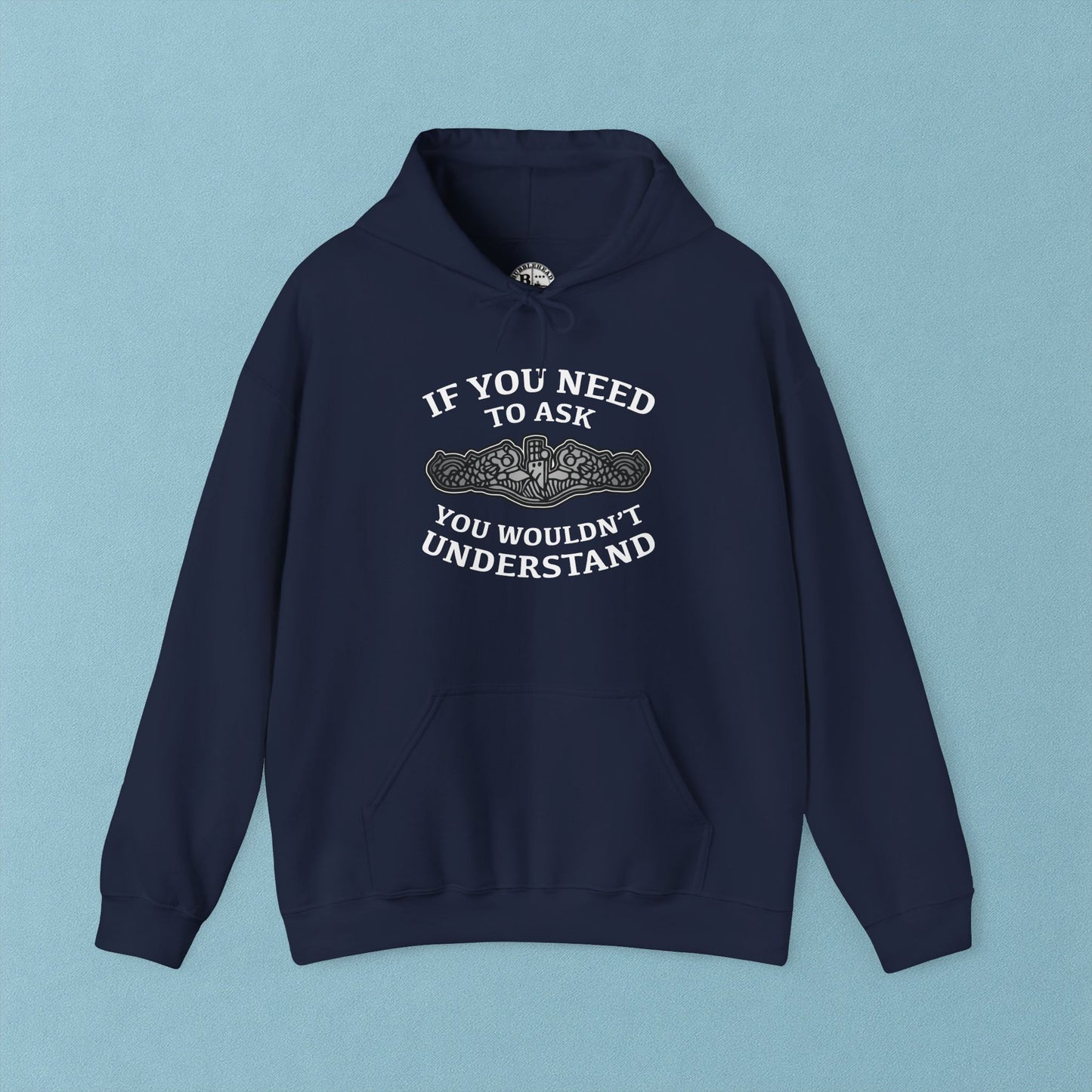 U.S. Submarine Silver Dolphins If You Need To Ask You Wouldn't Understand Unisex Heavy Blend™ Hooded Sweatshirt