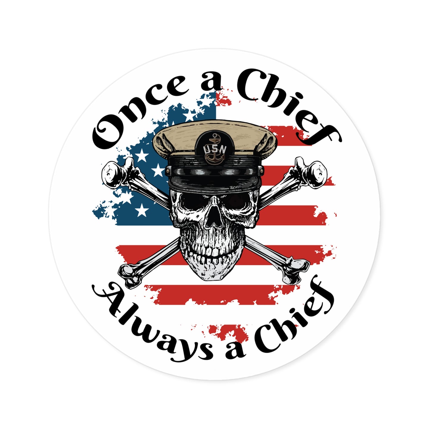 US Navy Once a Chief CPO Skull & Crossbones Sailor on Distressed USA Flag Round Sticker