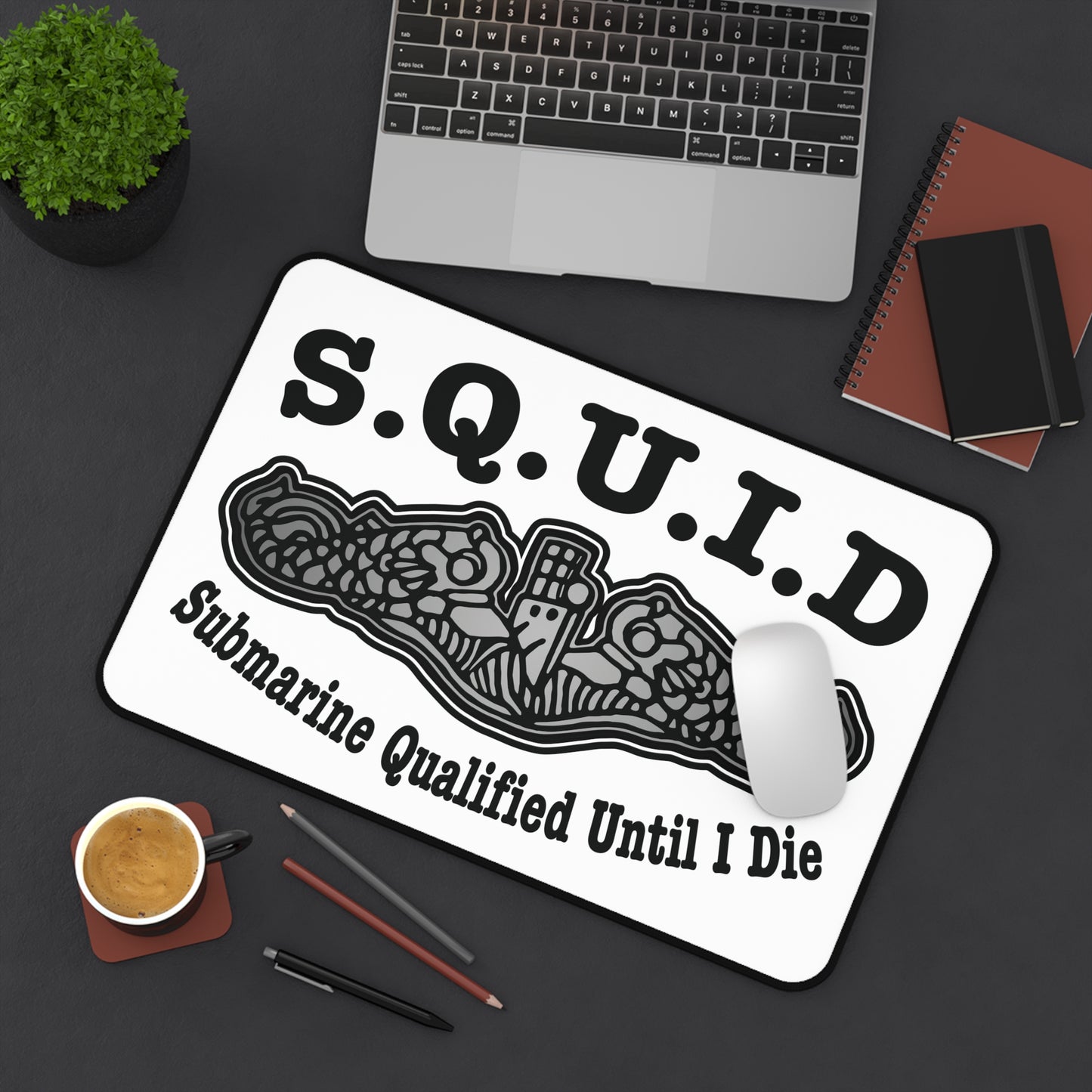 United States S.Q.U.I.D. Submarine Qualified Until I Die Desk Mat