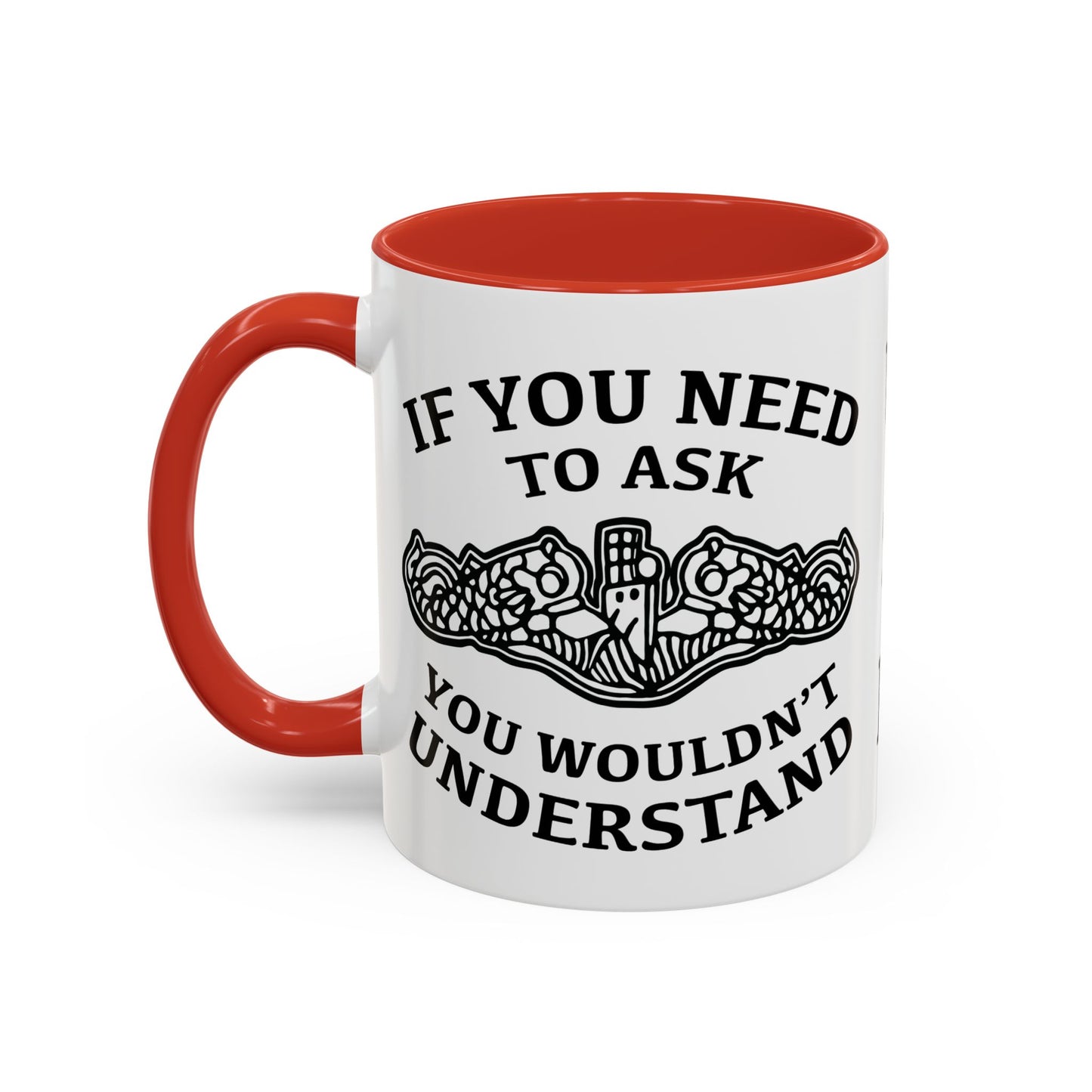 US Navy Submarine Force Silent Service Dolphins If You Need To Ask You Wouldn't Understand Accent Coffee Mugs