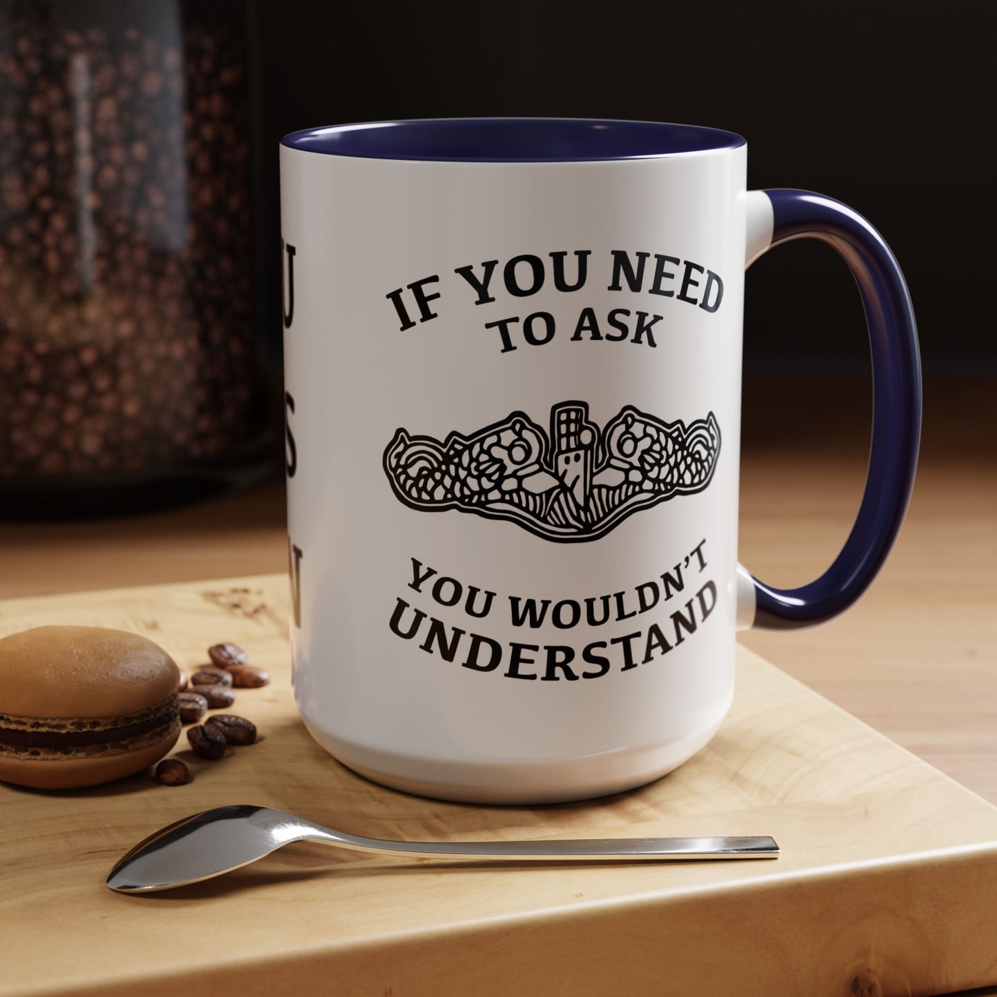 US Navy Submarine Force Silent Service Dolphins If You Need To Ask You Wouldn't Understand Accent Coffee Mugs