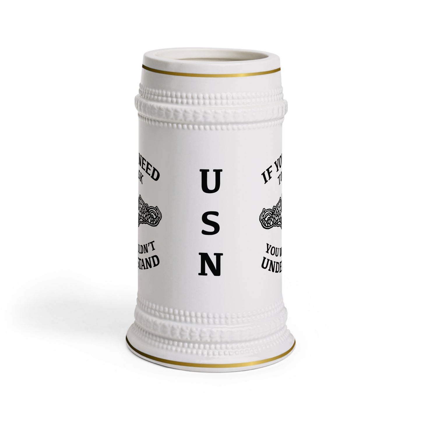 US Navy Submarine Dolphins If You Need To Ask You Wouldn't Understand Stein Mug