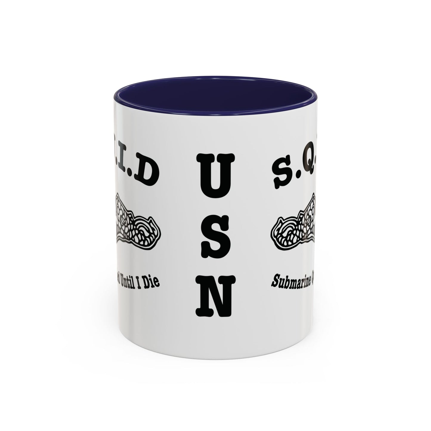 United States Navy S.Q.U.I.D. Submarine Qualified Until I Die Submarine Force Silent Service Accent Coffee Mugs