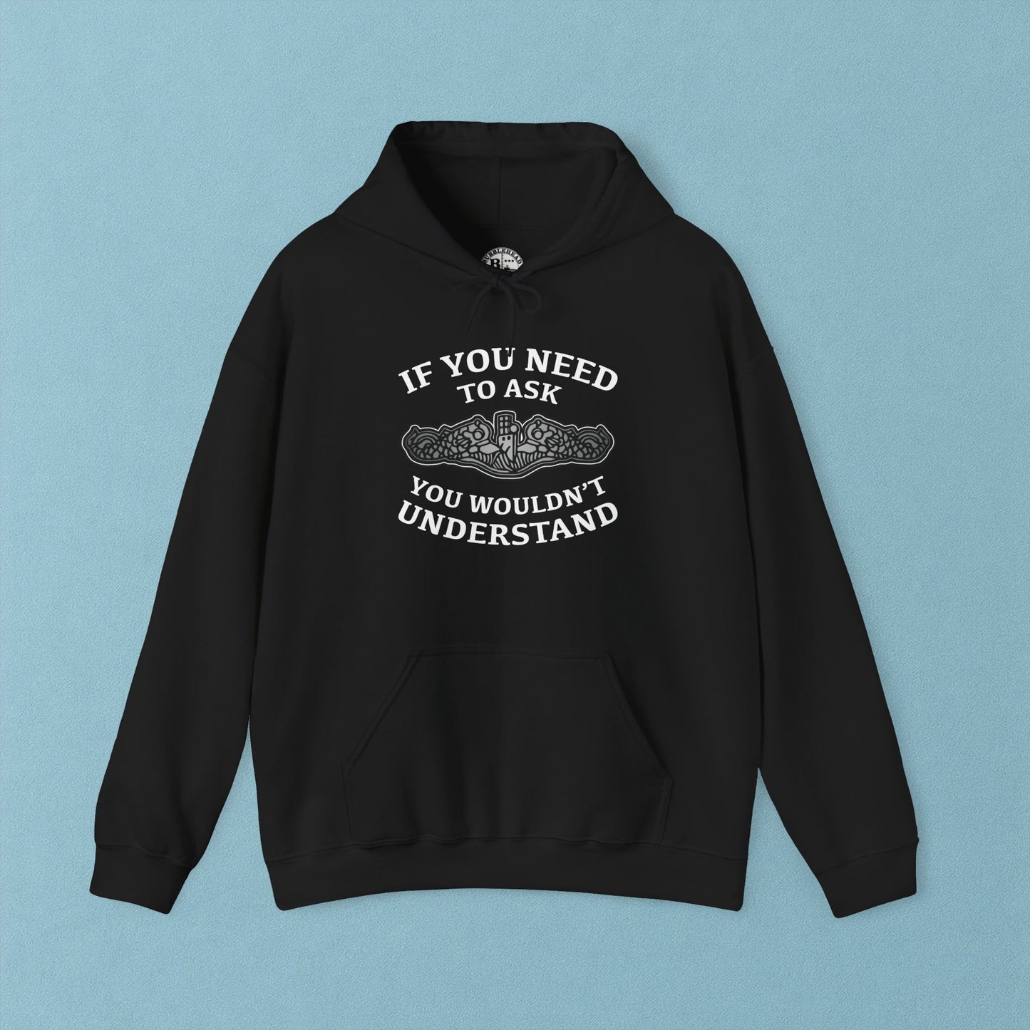 U.S. Submarine Silver Dolphins If You Need To Ask You Wouldn't Understand Unisex Heavy Blend™ Hooded Sweatshirt