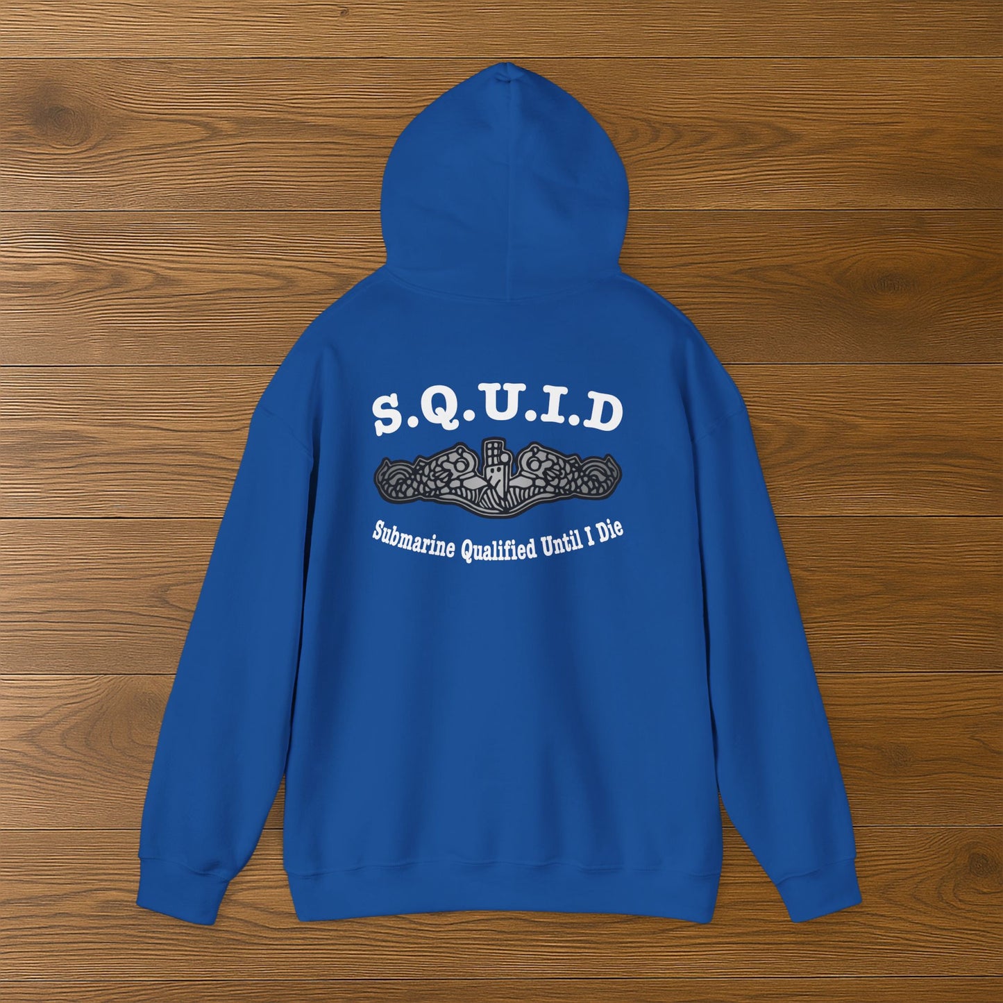 United States S.Q.U.I.D. Submarine Qualified Until I Die Navy Dolphins Front Unisex Heavy Blend™ Hooded Sweatshirt