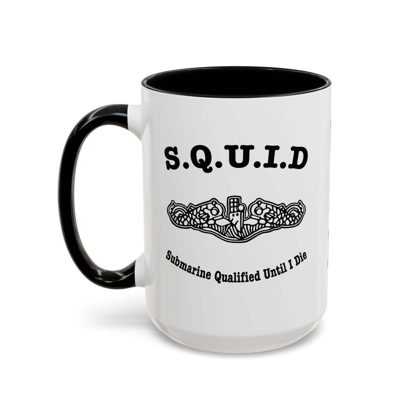 United States Navy S.Q.U.I.D. Submarine Qualified Until I Die Submarine Force Silent Service Accent Coffee Mugs