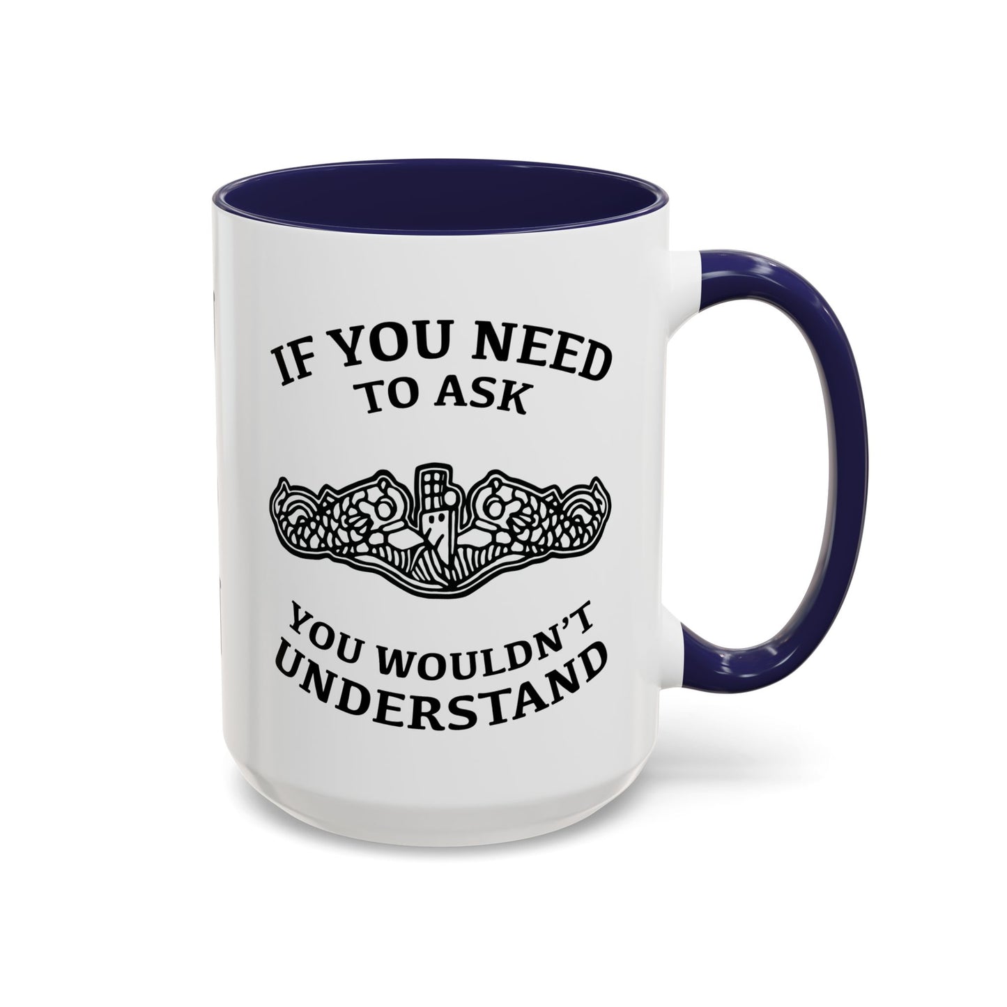 US Navy Submarine Force Silent Service Dolphins If You Need To Ask You Wouldn't Understand Accent Coffee Mugs