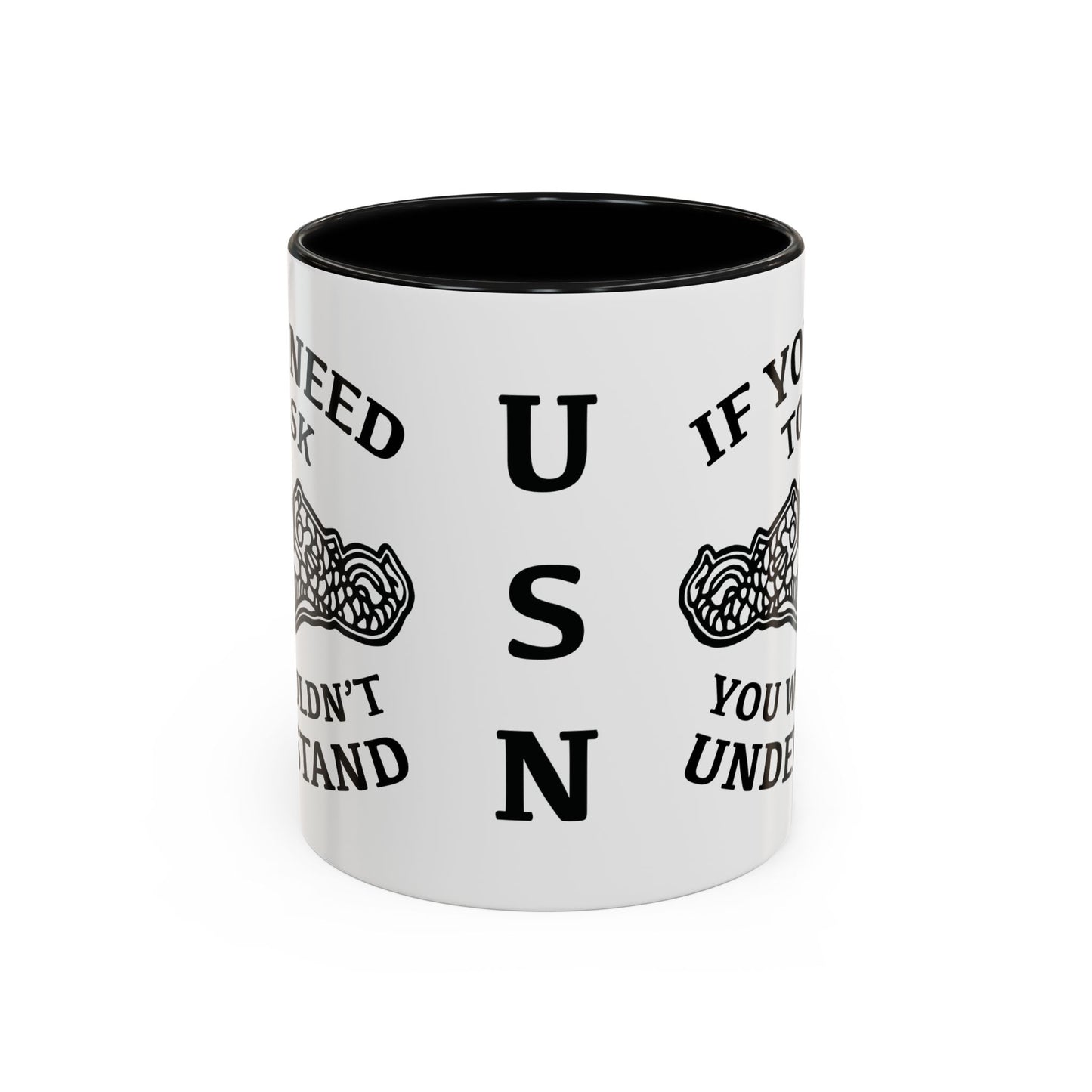 US Navy Submarine Force Silent Service Dolphins If You Need To Ask You Wouldn't Understand Accent Coffee Mugs
