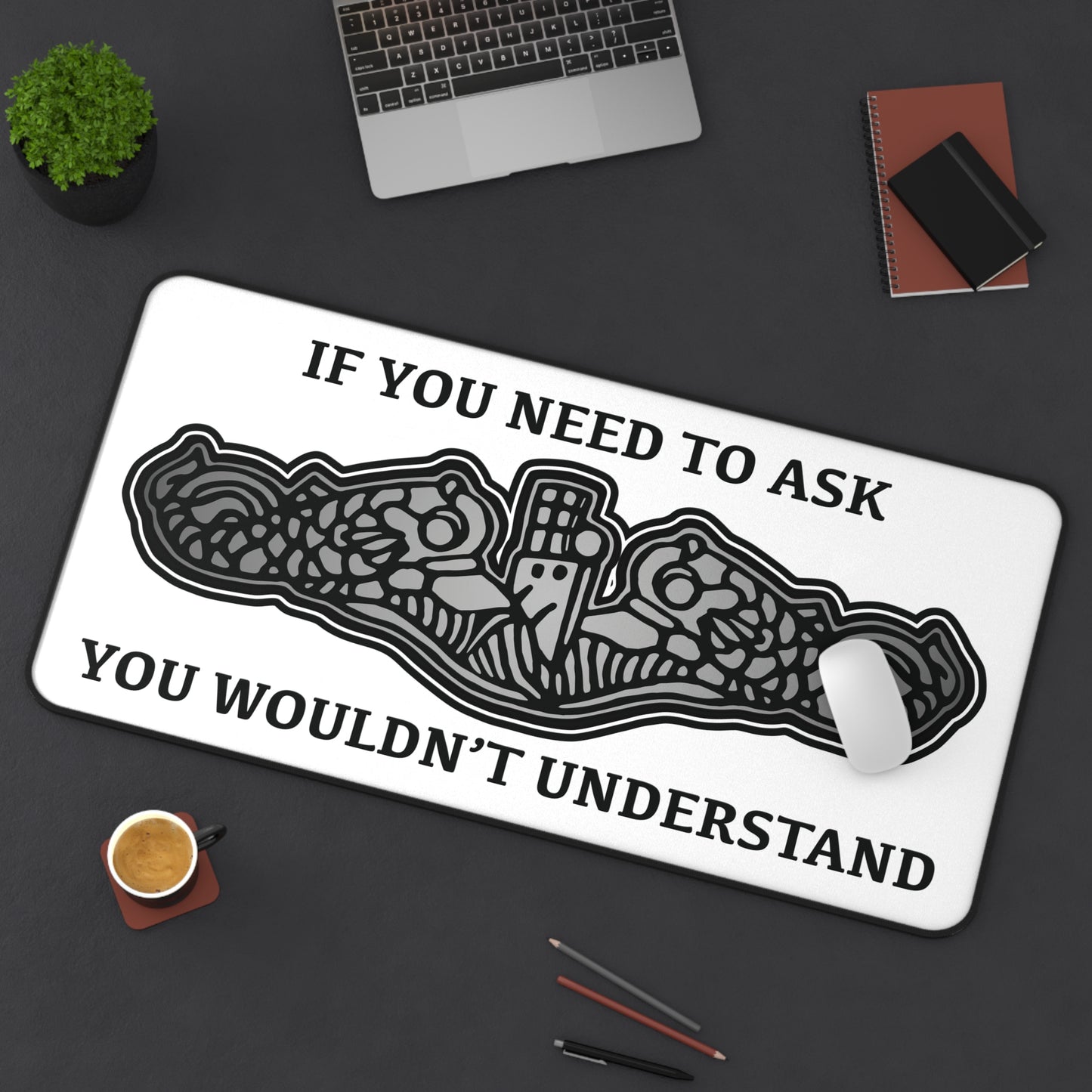 U.S. Submarine Dolphins If You Need To Ask You Wouldn't Understand Desk Mat