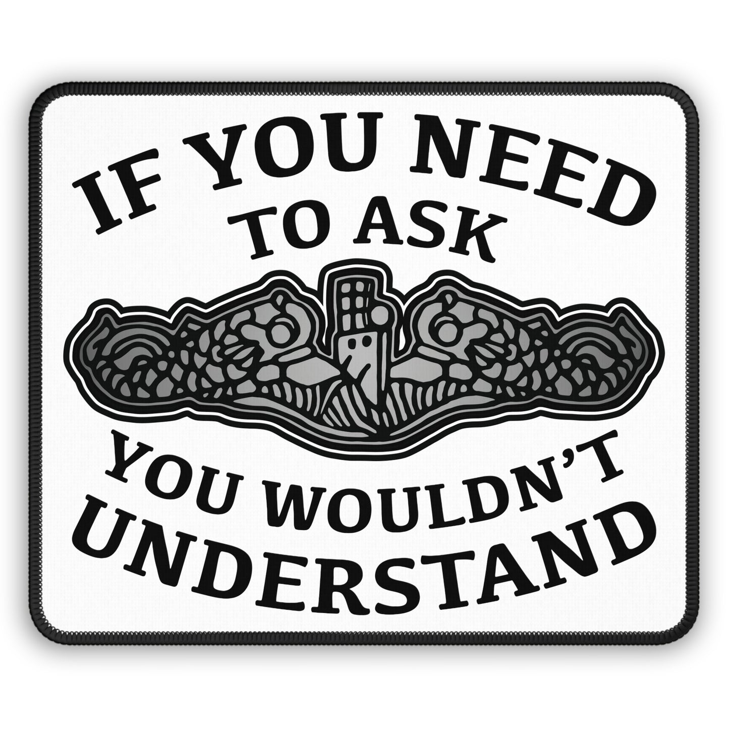 U.S. Submarine Dolphins If You Need To Ask You Wouldn't Understand Gaming Mouse Pad