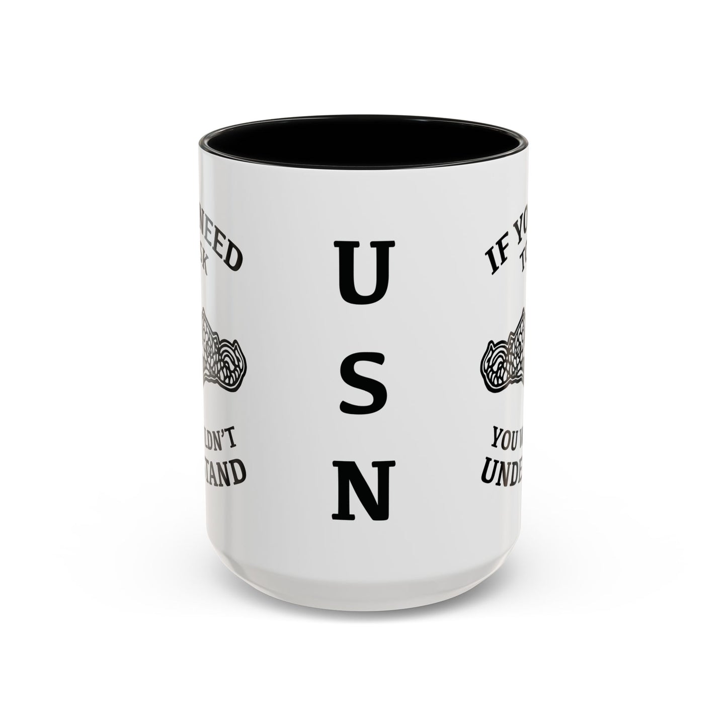 US Navy Submarine Force Silent Service Dolphins If You Need To Ask You Wouldn't Understand Accent Coffee Mugs