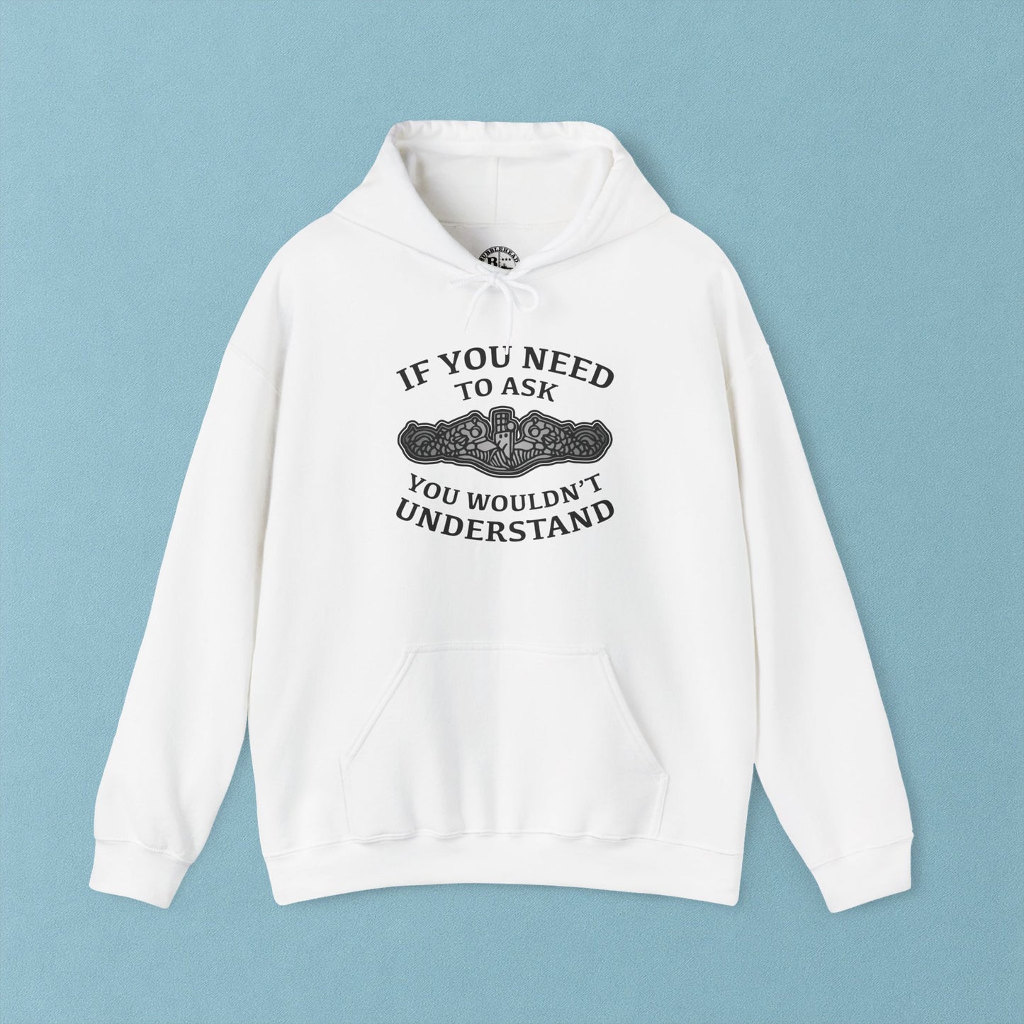 U.S. Submarine Silver Dolphins If You Need To Ask You Wouldn't Understand Unisex Heavy Blend™ Hooded Sweatshirt