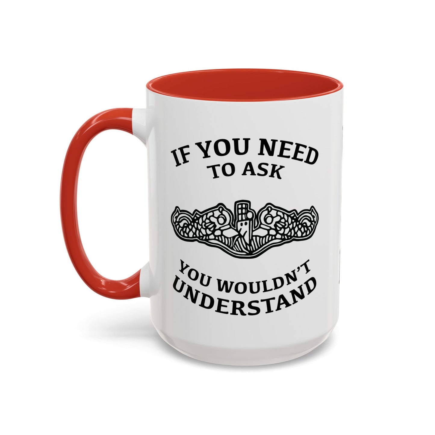 US Navy Submarine Force Silent Service Dolphins If You Need To Ask You Wouldn't Understand Accent Coffee Mugs