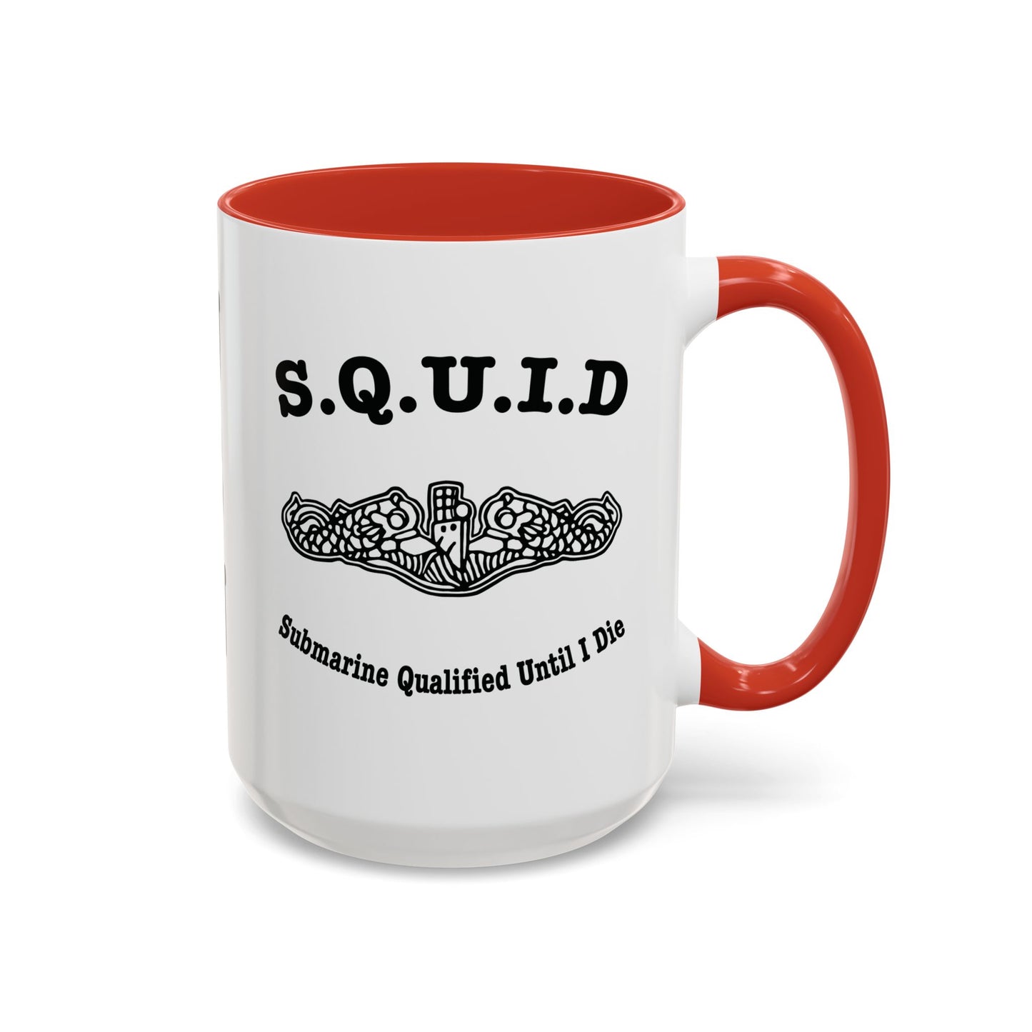 United States Navy S.Q.U.I.D. Submarine Qualified Until I Die Submarine Force Silent Service Accent Coffee Mugs